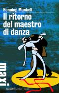 Ebook Il ritorno del maestro di danza di Henning Mankell edito da Marsilio