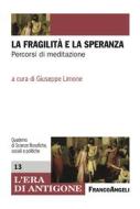 Ebook La fragilità e la speranza di AA. VV. edito da Franco Angeli Edizioni
