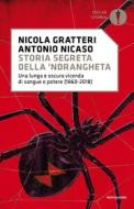 Ebook Storia segreta della 'ndrangheta di Gratteri Nicola, Nicaso Antonio edito da Mondadori