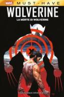 Ebook Marvel Must-Have: La morte di Wolverine di Charles Soule, Steve McNiven edito da Panini Marvel Italia