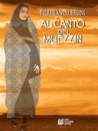 Ebook Al canto Muezzin di Pierfranco Bruni edito da Luigi Pellegrini Editore