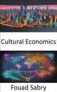 Ebook Cultural Economics di Fouad Sabry edito da One Billion Knowledgeable