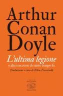 Ebook L’ultima legione di Doyle Arthur Conan edito da Edizioni Clichy