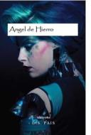 Ebook Angel De Hierro di DS Pais edito da Babelcube Inc.