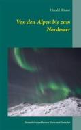 Ebook Von den Alpen bis zum Nordmeer di Harald Rösner edito da Books on Demand