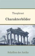 Ebook Charakterbilder di Theophrast Theophrast edito da Books on Demand