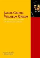Ebook The Collected Works of Brothers Grimm di Jacob Grimm, Wilhelm Grimm edito da PergamonMedia