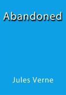 Ebook Abandoned di Jules Verne edito da Jules Verne