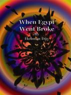 Ebook When Egypt Went Broke di Holman Day edito da Publisher s11838