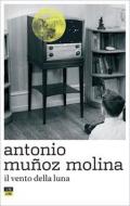 Ebook Il vento della Luna di Antonio Munoz Molina edito da 66THAND2ND