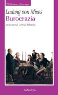 Ebook Burocrazia di Ludwig Von Mises, Lorenzo Infantino edito da Rubbettino Editore