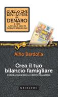 Ebook Crea il tuo bilancio famigliare di Alfio Bardolla edito da Edizioni Gribaudo