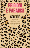 Ebook Prigioni e paradisi di Colette Sidonie-Gabrielle edito da Del Vecchio Editore