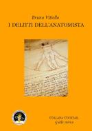 Ebook I delitti dell'anatomista di Vitiello Bruno edito da Edizioni Della Vigna