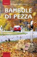 Ebook Bambole di Pezza di Antonio Regazzoni edito da Marna