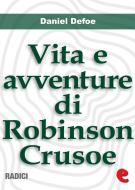 Ebook Vita e Avventure di Robinson Crusoe (Life and Adventures of Robinson Crusoe) di Daniel Defoe edito da Kitabu