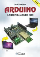 Ebook Arduino di Lucio Sciamanna edito da Sandit Libri
