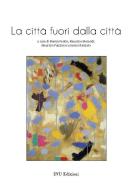 Ebook La città fuori dalla città di Fantin Marisa edito da INU Edizioni