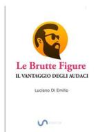 Ebook Le brutte figure di Luciano Di Emilio edito da Luciano P. Di Emilio