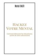 Ebook Hackez votre Mental di Mehdi Baer edito da Books on Demand