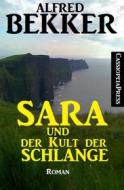 Ebook Sara und der Kult der Schlange: Roman di Alfred Bekker edito da BookRix