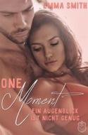 Ebook One Moment di Emma Smith edito da Eisermann Verlag