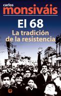 Ebook El 68, la tradición de la resistencia di Carlos Monsiváis edito da Ediciones Era S.A. de C.V.