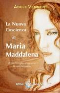 Ebook La nuova coscienza di Maria Maddalena di Adele Venneri edito da EDICIONES ISTHAR LUNA-SOL S.L.