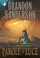 Ebook Parole di luce - Libro due delle Cronache della Folgoluce di Sanderson Brandon edito da Mondadori