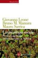 Ebook La psicologia sociale di Bruno M. Mazzara, Giovanna Leone, Mauro Sarrica edito da Editori Laterza