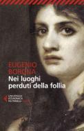 Ebook Nei luoghi perduti della follia di Eugenio Borgna edito da Feltrinelli Editore