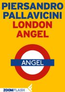 Ebook London Angel di Piersandro Pallavicini edito da Zoom Feltrinelli