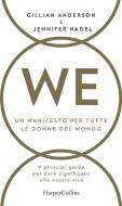Ebook WE - Un manifesto per tutte le donne del mondo di Gillian Anderson, Jennifer Nadel edito da HarperCollins Italia