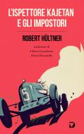 Ebook L'ispettore Kajetan e gli impostori di Hültner Robert edito da Del Vecchio Editore