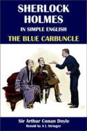 Ebook Sherlock Holmes in Simple English: The Blue Carbuncle di Sir Arthur Conan Doyle, A L Stringer edito da A L Stringer