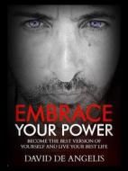 Ebook Embrace Your Power di David De Angelis edito da Stargatebook