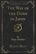 Ebook The Way of the Gods in Japan di Hope Huntly edito da Forgotten Books