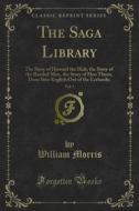Ebook The Saga Library di William Morris, Eiríkr Magnússon edito da Forgotten Books
