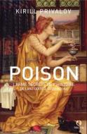 Ebook Poison, l&apos;arme secrète de l&apos;histoire di Kirill Privalov edito da Macha Publishing
