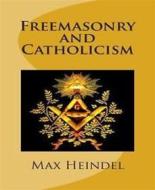 Ebook Freemasonry and Catholicism di Max Heindel edito da BookRix