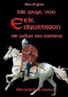 Ebook Die Saga von Erik Sigurdsson di Rainer W. Grimm edito da Books on Demand