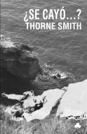 Ebook ¿Se cayó…? di Thorne Smith edito da El Nadir