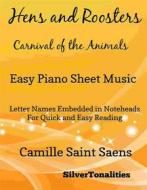 Ebook Hens and Roosters Carnival of the Animals Easy Piano Sheet Music di Silvertonalities edito da SilverTonalities