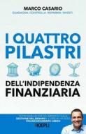Ebook I 4 pilastri dell'indipendenza finanziaria di Marco Casario edito da Hoepli