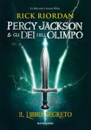 Ebook Percy Jackson e gli Dei dell'Olimpo - Il libro segreto di Riordan Rick edito da Mondadori