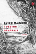 Ebook I destini generali di Guido Mazzoni edito da Editori Laterza
