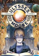 Ebook Ulysses Moore - 9. Il Labirinto d'Ombra di Moore Ulysses edito da Piemme