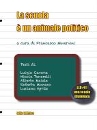Ebook La scuola è un animale politico di Roberta Monaco, Francesco Minervini, Luigia Cavone, Nicola Tenerelli, Alberto Maiale edito da Stilo Editrice