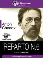 Ebook Reparto N. 6 (Audio-eBook) di Anton Cechov edito da Il Narratore
