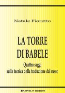 Ebook La torre di Babele di Natale P. Fioretto edito da Graphe.it edizioni